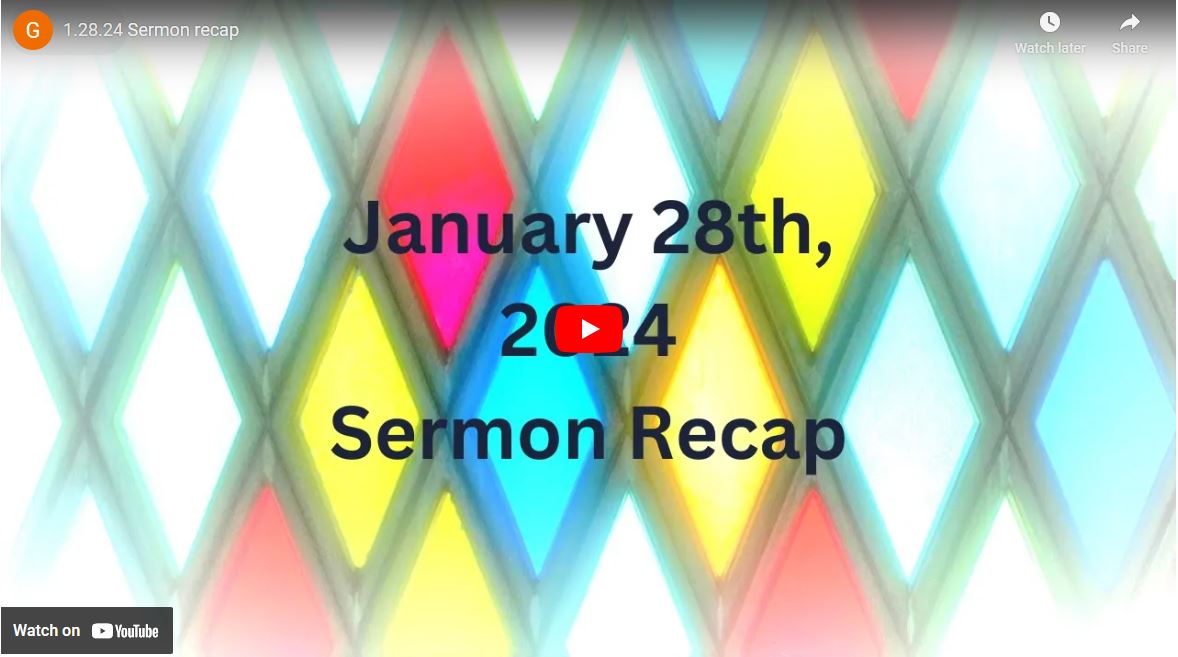 Sermon Recap - January 28, 2024