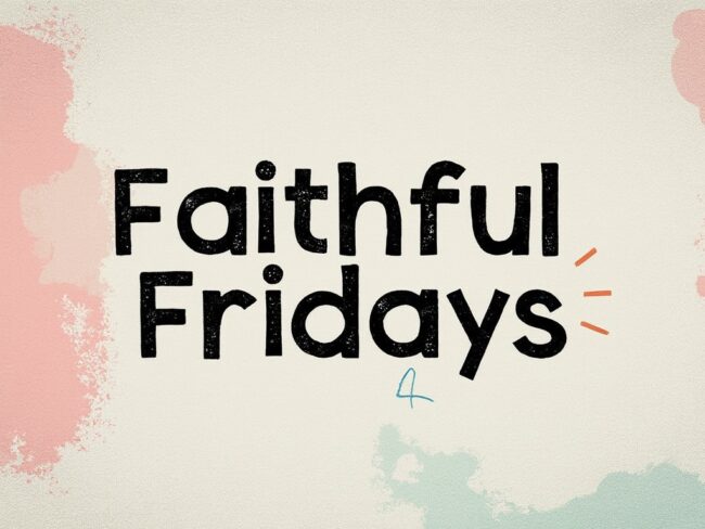 2024_Faithful_Fridays
